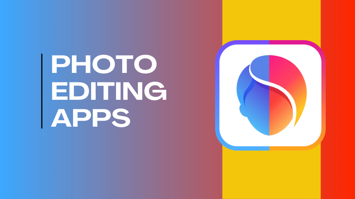 Photo Editing Apps